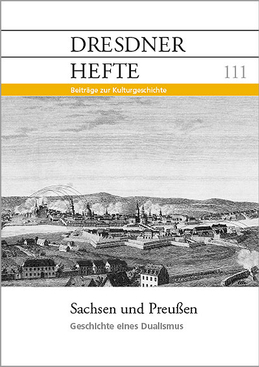 Sachsen und Preußen – Geschichte eines Dualismus Sachsen und Preußen – Geschichte eines Dualismus
