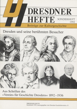 Dresden und seine berühmten Besucher - aus Schriften des "Vereins für Geschichte Dresdens" 1892-1936 Dresden und seine berühmten Besucher - aus Schriften des "Vereins für Geschichte Dresdens" 1892-1936
