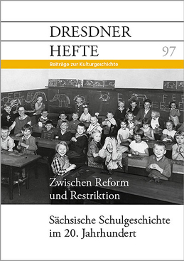 Zwischen Reform und Restriktion, Sächsische Schulgeschichte im 20. Jahrhundert Zwischen Reform und Restriktion, Sächsische Schulgeschichte im 20. Jahrhundert