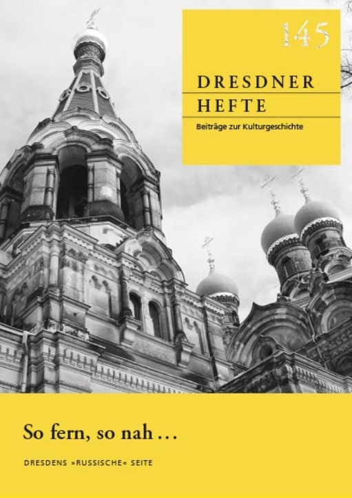 So fern, so nah ... Dresdens »Russische« Seite