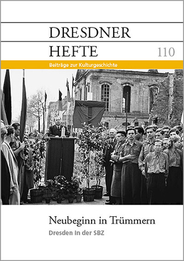 Neubeginn in Trümmern – Dresden in der SBZ Neubeginn in Trümmern – Dresden in der SBZ