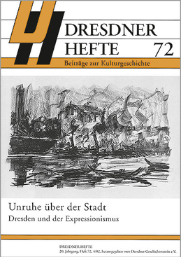 Unruhe über der Stadt – Dresden und der Expressionismus Unruhe über der Stadt – Dresden und der Expressionismus
