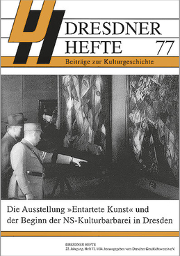 Die Ausstellung »Entartete Kunst« und der Beginn der NS-Kulturbarbarei in Dresden Die Ausstellung »Entartete Kunst« und der Beginn der NS-Kulturbarbarei in Dresden