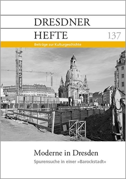 Moderne in Dresden : Spurensuche in einer "Barockstadt" Moderne in Dresden : Spurensuche in einer "Barockstadt"
