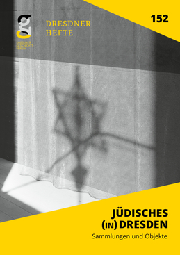 Jüdisches (in) Dresden. Sammlungen und Objekte Jüdisches (in) Dresden. Sammlungen und Objekte