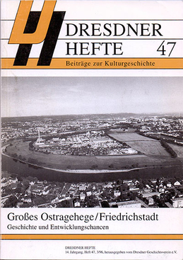 Großes Ostragehege/ Friedrichstadt – Geschichte und Entwicklungschancen Großes Ostragehege/ Friedrichstadt – Geschichte und Entwicklungschancen