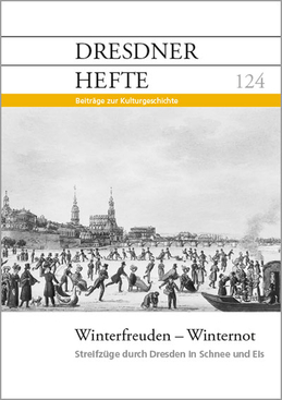 Winterfreuden – Winternot. Streifzüge durch Dresden in Schnee und Eis Winterfreuden – Winternot. Streifzüge durch Dresden in Schnee und Eis