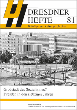 Großstadt des Sozialismus? Dresden in den siebziger Jahren Großstadt des Sozialismus? Dresden in den siebziger Jahren