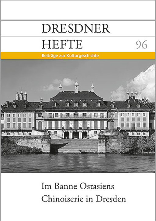 Im Banne Ostasiens. Chinoiserie in Dresden