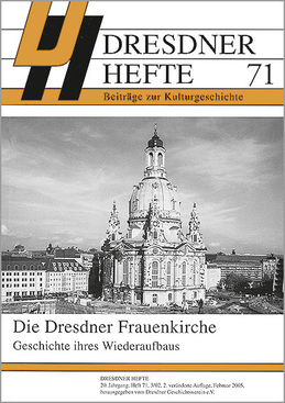 Die Dresdner Frauenkirche – Geschichte ihres Wiederaufbaus Die Dresdner Frauenkirche – Geschichte ihres Wiederaufbaus