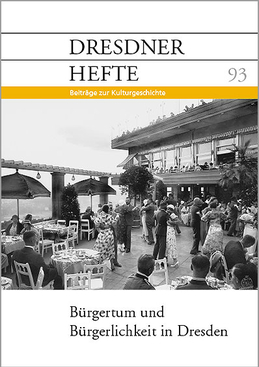 Bürgertum und Bürgerlichkeit in Dresden Bürgertum und Bürgerlichkeit in Dresden