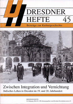 Zwischen Integration und Vernichtung – Jüdisches Leben in Dresden im 19. und 20. Jahrhundert Zwischen Integration und Vernichtung – Jüdisches Leben in Dresden im 19. und 20. Jahrhundert