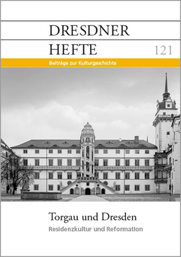 Torgau und Dresden – Residenzkultur und Reformation Torgau und Dresden – Residenzkultur und Reformation