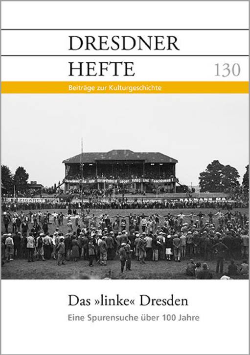 Das »linke« Dresden – Eine Spurensuche über 100 Jahre