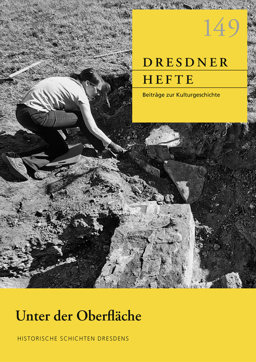 Unter der Oberfläche. Historische Schichten Dresdens