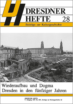Wiederaufbau und Dogma. Dresden in den fünfziger Jahren Wiederaufbau und Dogma. Dresden in den fünfziger Jahren