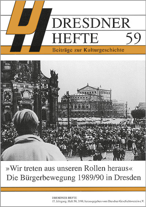 »Wir treten aus unseren Rollen heraus« – Die Bürgerbewegung 1989/90 in Dresden